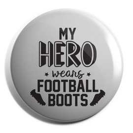Hippowarehouse My Hero Wears Football Boots Badge Pin 50mm