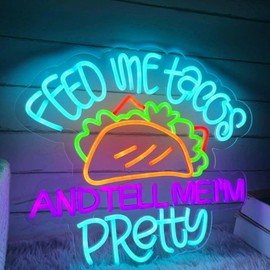 Feed Me Tacos And Tell Me I'm Pretty LED Neon Sign, Custom Mexican Restaurant Decor Taco Party Fast Food Neon Light Home Bar Wall Decoration Size: 18"x16"inches