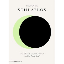 Schlaflos: Wie ich nach tausend Nächten endlich Ruhe fand