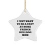 French Bulldog Mom's Delight, I Just Want to Be A