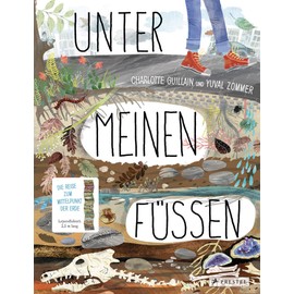 Unter meinen Füßen: Die Reise zum Mittelpunkt der Erde (Leporello-Sachbilderbücher, Band 1)