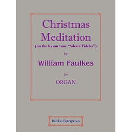 Christmas Meditation (on the hymn tune "Adeste Fideles") (Op. 183/3) for Organ