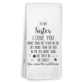 Sister Gifts Kitchen Towels, Mother's Day Birthday Gifts for Sisters Dishcloth Dish Tea Towels for Kitchen, to My Sister I Love You Sentimental Decorative Hand Towel, 16x24 Inch