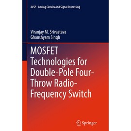 MOSFET Technologies for Double-Pole Four-Throw Radio-Frequency Switch (Analog Circuits and Signal Processing, Band 122)