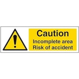 V Safety Caution Incomplete Area Risk Of Accident Warning Sign - 300mm x 100mm - 1mm Rigid Plastic