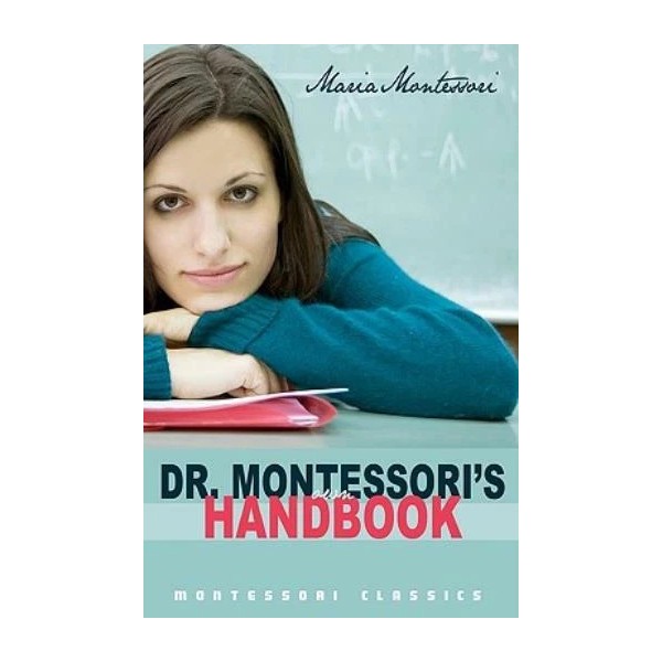 Dr Montessori's Own Handbook: (Montessori Classics Edition)
