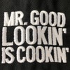 Embroidered Funny Mr Good Lookin is Cookin Chef Hat Adult