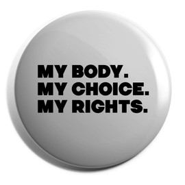 Hippowarehouse My body, my choice, my rights Badge Pin 25mm
