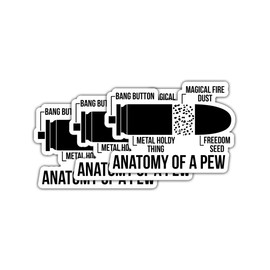 Anatomy of A Pew Sticker 3x3 (3 Pcs) - Funny Military Humor Bullet Sticker - Ammo Amendment Saying for Gun Lovers - Skateboard Stickers for Laptop and Water Bottle