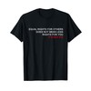 Equal Rights Does Not Mean Less Rights For You T-Shirt