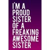 I'm A Proud Sister of A Freaking Awesome Sister: 110-Page