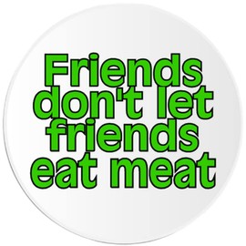Friends Don't Let Friends Eat Meat - 100 Pack Circle Stickers 3 Inch - Vegan