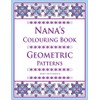 Nana's Colouring Book: Geometric Patterns