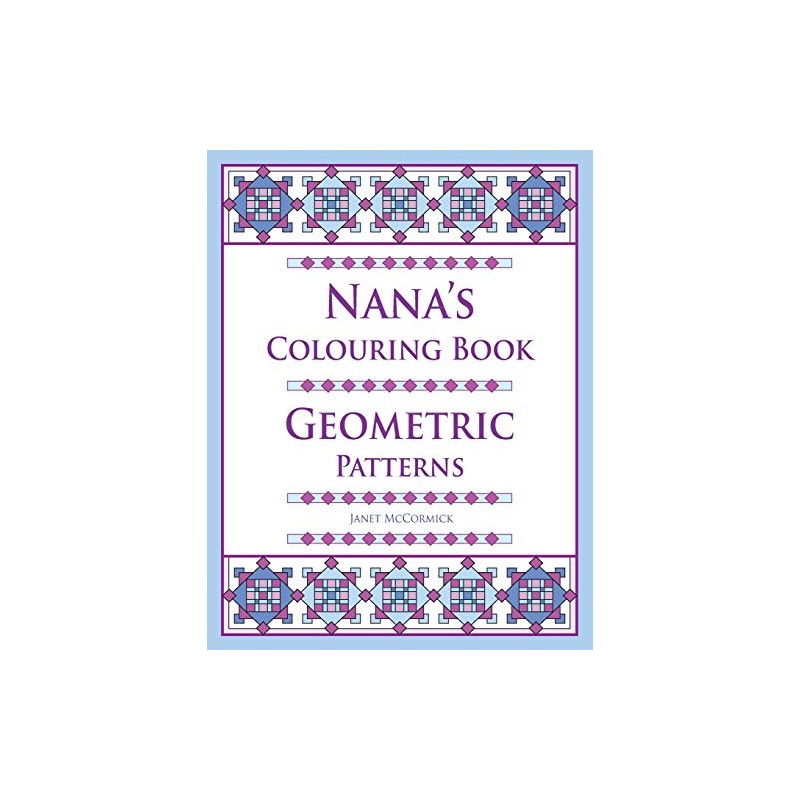 Nana's Colouring Book: Geometric Patterns
