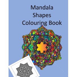 Mandala Shapes Colouring Book: For Adults