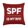 SPF Is My BFF Dermatology Dermatologist Sunscreen Skincare Throw Pillow,