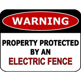 PCSCP Warning Property Protected By An Electric Fence 11 inch by 9.5 inch Laminated Funny Sign