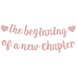 The Beginning of A New Chapter Banner, Glitter Graduation Banner Engagement Farewell Party Decorations Retirement & Job Change Leaving Celebration Going Away Congratulations Party Supplies(Rose Gold)