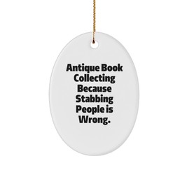 Antique Book Collecting Oval Ornament, Funny Quote, Gifts from Friends to Family, Christmas Unique Gifts