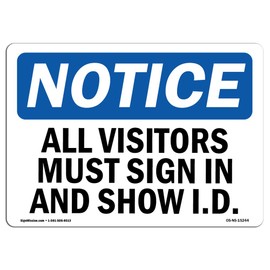 OSHA Notice Sign - NOTICE All Visitors Must Sign In And Show I.D. | Vinyl Label Decal | Protect Your Business, Construction Site |  Made in the USA, 7" X 5" Decal