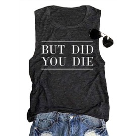 AIMITAG But Did You Die Muscle Tank Top Women Workout Tank Vacation Shirt Casual Letters Print Sleeveless Holiday Shirt(X-Large,Dark Grey