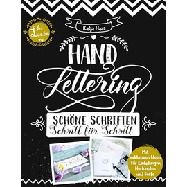 Handlettering: Schöne Schriften - Schritt für Schritt: Anleitungsbuch zu gestalterischen Möglichkeiten im Handlettering und Kalligrafie: ... in Handlettering und Kalligrafie (monbijou)