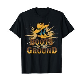 Boots On The Ground Cowgirls Boot Cowboy Western Country T-Shirt