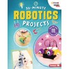 30-Minute Robotics Projects (30-Minute Makers)