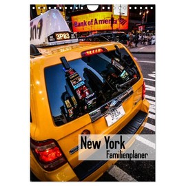 New York Familienplaner (Wandkalender 2026 DIN A4 hoch), CALVENDO Monatskalender: Die Stadt die niemals schläft ... New York die Stadt der Städte! ... in einem besonderen Look. (CALVENDO Orte)