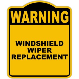 WINDSHIELD WIPER REPLACEMENT Warning Yellow Black Aluminum Composite Sign 15 x 18 inches