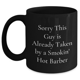 Funny Gifts for the Barber Who's Already Taken by a Smokin' Hot Barber - Black 11oz or 15oz Ceramic Coffee Mugs - Unique Christmas Unique Gifts for Barbers and Barber Lovers from Friends