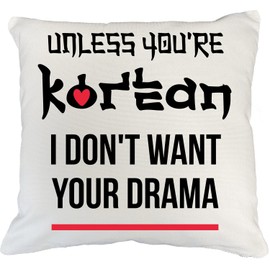 Unless You're Korean I Don't Want Your Drama, Kdrama White Pillow Cover 20x20 in White Linen Throw Pillow Cover