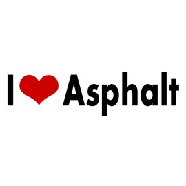 i Love Asphalt Sticker Decal Vinyl Bumper DÉCOR for CAR Truck Locker Window Wall Notebook Multiuse