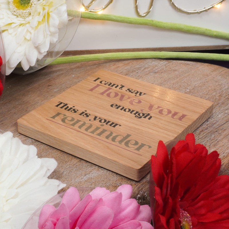 I Can't Say I Love You Enough Solid Oak Coaster,