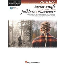 Taylor Swift - Selections from Folklore & Evermore: Alto Sax Play-Along Book with Online Audio: Alto Sax Play-Along Book with Online Audio