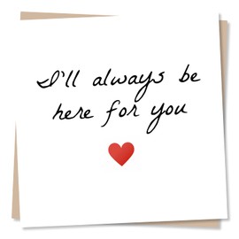Beautiful Supportive Heart Card - I'll Always Be Here For You - Get Well Soon Or Sympathy Card - Made in UK