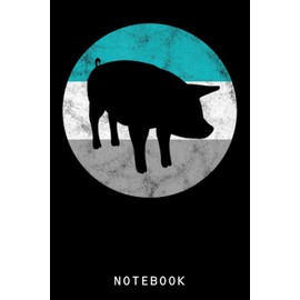 Pig Gif For Men Women Boys And Girls Journal Notebook: Piggy Gift For Pig Lovers, Pig Journals For Kids, Girls, Women