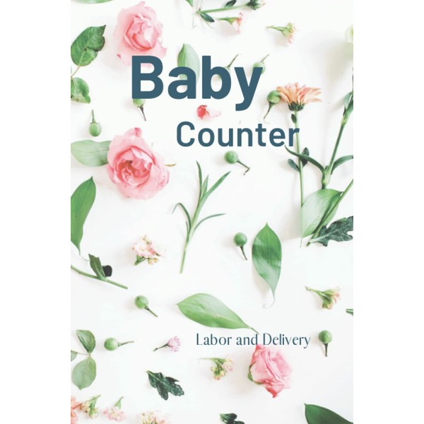 Baby Counter for Labor and Delivery Nurses & Midwives: Journal