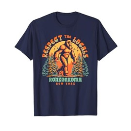 Ronkonkoma New York Respect the Locals Bigfoot Sasquatch T-Shirt