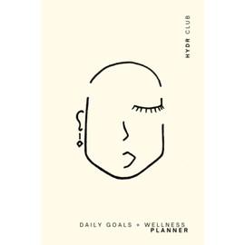 Daily Goals & Wellness Planner - Deluxe Life Planner To Reach Your Goals & Boost Productivity: Designed to help you establish a routine that will help ... your wellness and manifest the life you want