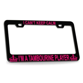 Custom Brother - I Can't Keep Calm I'm A Tambourine Quality Black Metal Car SUV Truck License Plate Frame g42