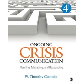 Ongoing Crisis Communication: Planning, Managing, and Responding
