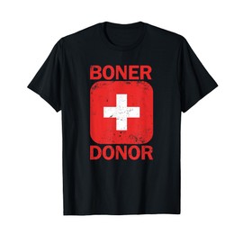 Boner Donor Inappropriate Humor Adult Gag Gift Boner Donor T-Shirt