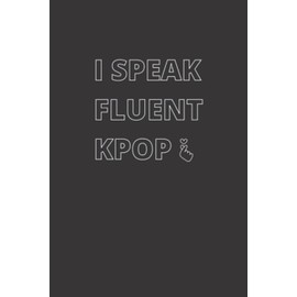 I Speak Fluent Kpop: Composition Notebook School Supplies