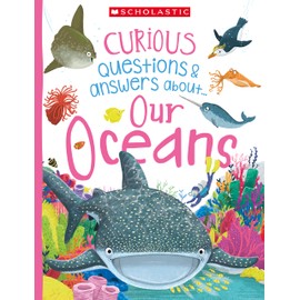 Curious Questions and Answers about... Our Oceans (Miles Kelly)