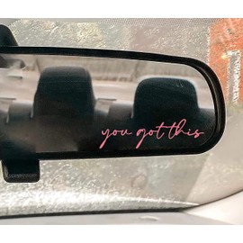 You Got This Car Rear View Mirror Decal Positivity Vinyl Sticker 2.75 inches (WIDE) (PINK)