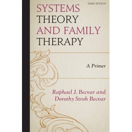 Systems Theory and Family Therapy: A Primer