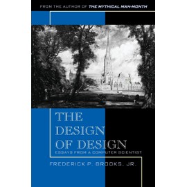 The Design of Design: Essays from a Computer Scientist