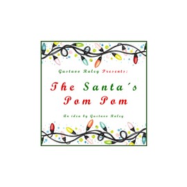 The Santa's Pom Pom by Gustavo Raley, Magic Trick, Beginner, Christmas