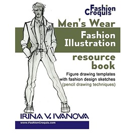 Men's wear fashion illustration resource book: Figure drawing templates with fashion design sketches (pencil drawing techniques) (Fashion Croquis Books)